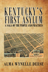 Title: Kentucky's of First Asylum, Author: Alma Wynelle Deese