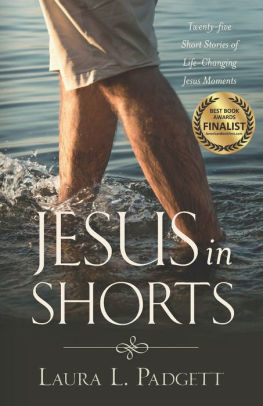 Jesus in Shorts: Twenty-five Short Stories of Life-Changing Jesus Moments