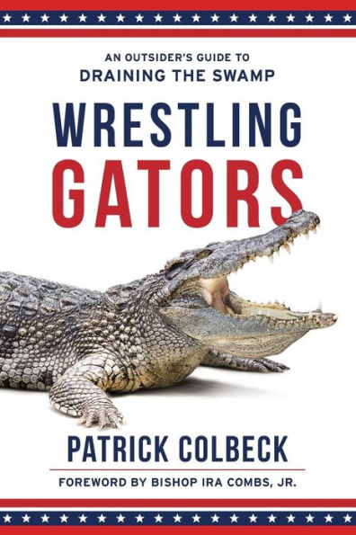 Wrestling Gators: An Outsider's Guide to Draining the Swamp