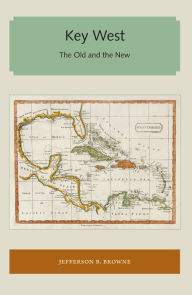 Title: Key West: The Old and the New, Author: Jefferson B. Browne