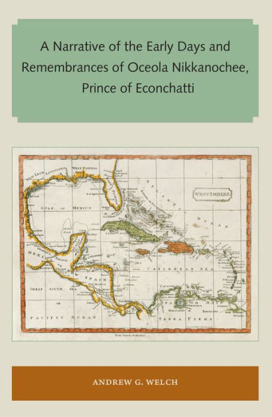 A Narrative of the Early Days and Remembrances Oceola Nikkanochee, Prince Econchatti