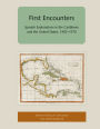 First Encounters: Spanish Explorations in the Caribbean and the United States, 1492-1570