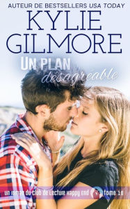 Title: Un plan désagréable, Author: Kylie Gilmore