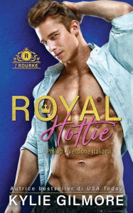 Title: Royal Hottie - Phillip, Author: Kylie Gilmore