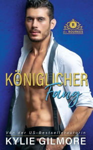 Title: Königlicher Fang, Author: Kylie Gilmore