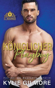 Title: Königlicher Playboy, Author: Kylie Gilmore