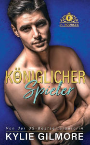 Title: Königlicher Spieler, Author: Kylie Gilmore