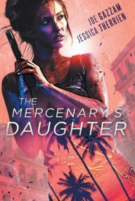 Title: The Mercenary's Daughter, Author: Joe Gazzam