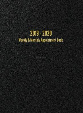 2019 - 2020 Weekly & Monthly Appointment Book: July 2019 - June 2020 Planner (Black)