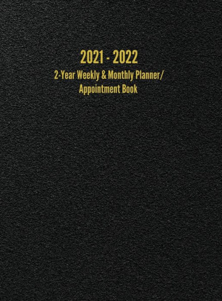 2021 - 2022 2-Year Weekly & Monthly Planner/Appointment Book: 24-Month Hourly Planner (8.5 x 11 inches)