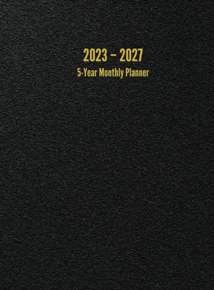 2023 - 2027 5-Year Monthly Planner: 60-Month Calendar (Black) - Large