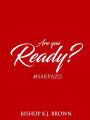 Are You Ready?: #HARPAZO