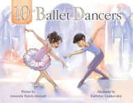 Title: 10 Ballet Dancers, Author: Amanda Malek-Ahmadi