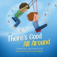 Free ebook download There's Good All Around by 