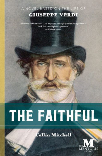 the Faithful: A Novel Based on Life of Giuseppe Verdi