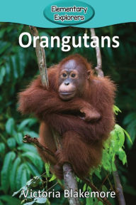 Title: Orangutans, Author: Victoria Blakemore