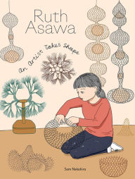 Free computer books download Ruth Asawa: An Artist Takes Shape (English literature) by Sam Nakahira PDB DJVU