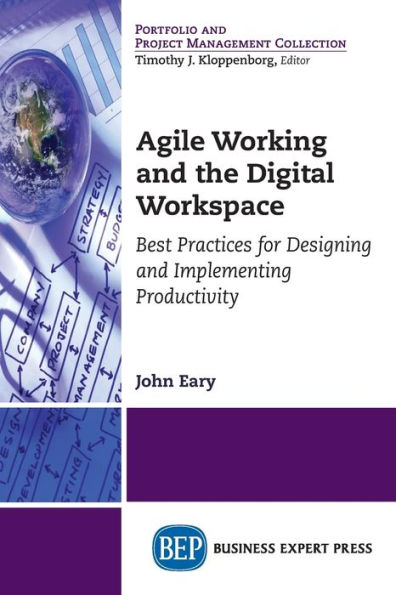 Agile Working and the Digital Workspace: Best Practices for Designing and Implementing Productivity