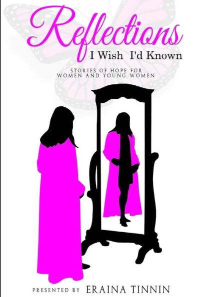 Reflections: I Wish I'd Known: Stories of Hope for Women and Young