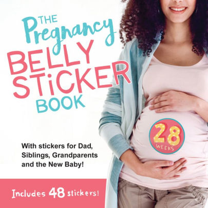 The Pregnancy Belly Sticker Book: Includes Stickers for Mom, Dad, Siblings, Grandparents, and the New Baby!