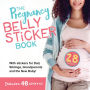 Alternative view 1 of The Pregnancy Belly Sticker Book: Includes Stickers for Mom, Dad, Siblings, Grandparents, and the New Baby!