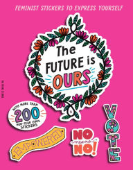 Title: The Future is Ours: Feminist Stickers to Express Yourself, Author: duopress labs