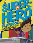 Alternative view 1 of Superhero Playbook: Lessons in Life from Your Favorite Superheroes