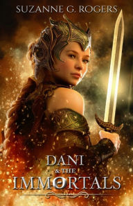 Title: Dani & the Immortals, Author: Suzanne G. Rogers