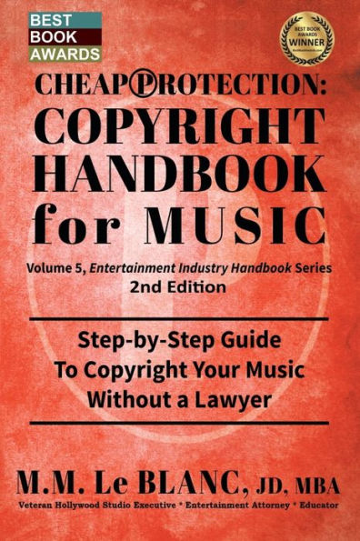 CHEAP PROTECTION Copyright HANDBOOK FOR Music, 2nd Edition: Step-by-Step Guide to Your Beats, Lyrics and Songs Without a Lawyer