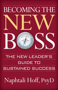 Title: Becoming the New Boss: The New Leader's Guide to Sustained Success, Author: Doc Holloway