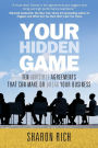 Your Hidden Game: Ten Invisible Agreements That Can Make or Break Your Business