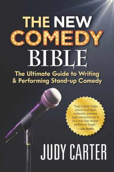 The NEW Comedy Bible: Ultimate Guide to Writing and Performing Stand-Up