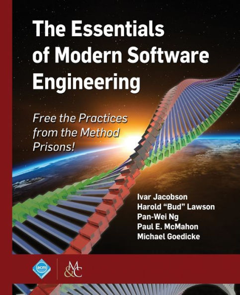 The Essentials of Modern Software Engineering: Free the Practices from the Method Prisons! / Edition 1