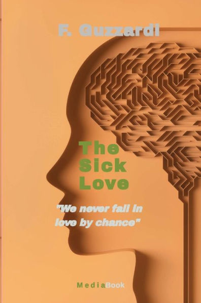 The sick Love: We never fall in love by chance