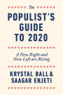 The Populist's Guide to 2020: A New Right and New Left are Rising