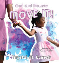 Kindle books download forum Mari and Mommy Move It! DJVU ePub (English literature) 9781947506275 by Crystal M. Everett, C. L. Fails, Crystal M. Everett, C. L. Fails