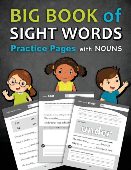 Big Book of Sight Words Practice Pages with Nouns: A Workbook Designed to Help Kids Learn and Write High-Frequency Words with Tracing, Writing, Coloring and Drawing Activities