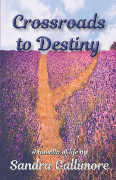Crossroads to Destiny: A Novella of Life