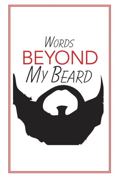 Words Beyond My Beard
