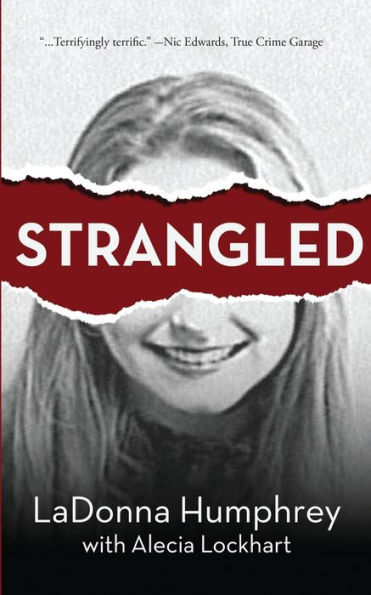 Strangled by LaDonna Humphrey, Alecia Lockhart, Paperback | Barnes & Noble®