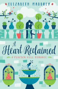 Title: A Heart Reclaimed, Author: Elizabeth Maddrey