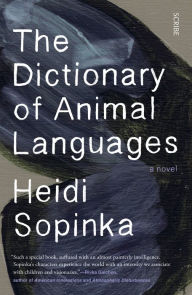 Title: The Dictionary of Animal Languages, Author: Heidi Sopinka