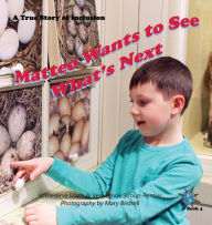 Title: Matteo Wants to See What's Next: A True Story of Inclusion, Author: Jo Meserve Mach