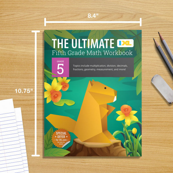 The Ultimate Grade 5 Math Workbook: Decimals, Fractions, Multiplication, Long Division, Geometry, Measurement, Algebra Prep, Graphing, and Metric Units for Classroom or Homeschool Curriculum