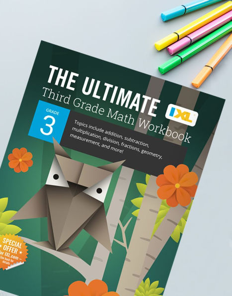 The Ultimate Grade 3 Math Workbook: Multiplication, Division, Addition, Subtraction, Fractions, Geometry, Measurement, Mixed Operations, and Word Problems for Classroom or Homeschool Curriculum