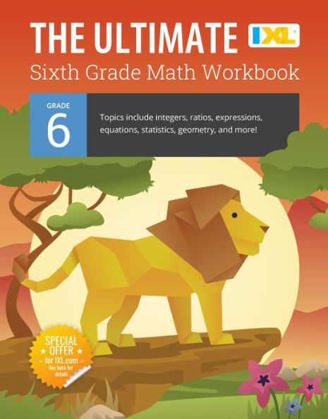 The Ultimate Grade 6 Math Workbook (IXL Workbooks)