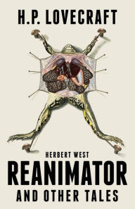 Title: Herbert West Reanimator and Other Tales, Author: H. P. Lovecraft