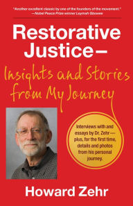 Title: Restorative Justice: Insights and Stories from My Journey, Author: Howard Zehr