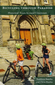 Free computer books downloads Bicycling Through Paradise: Historical Rides Around Cincinnati in English CHM RTF PDB