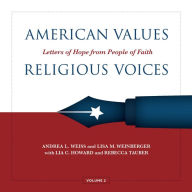 Title: American Values, Religious Voices, Volume 2: Letters of Hope from People of Faith, Author: Andrea Weiss